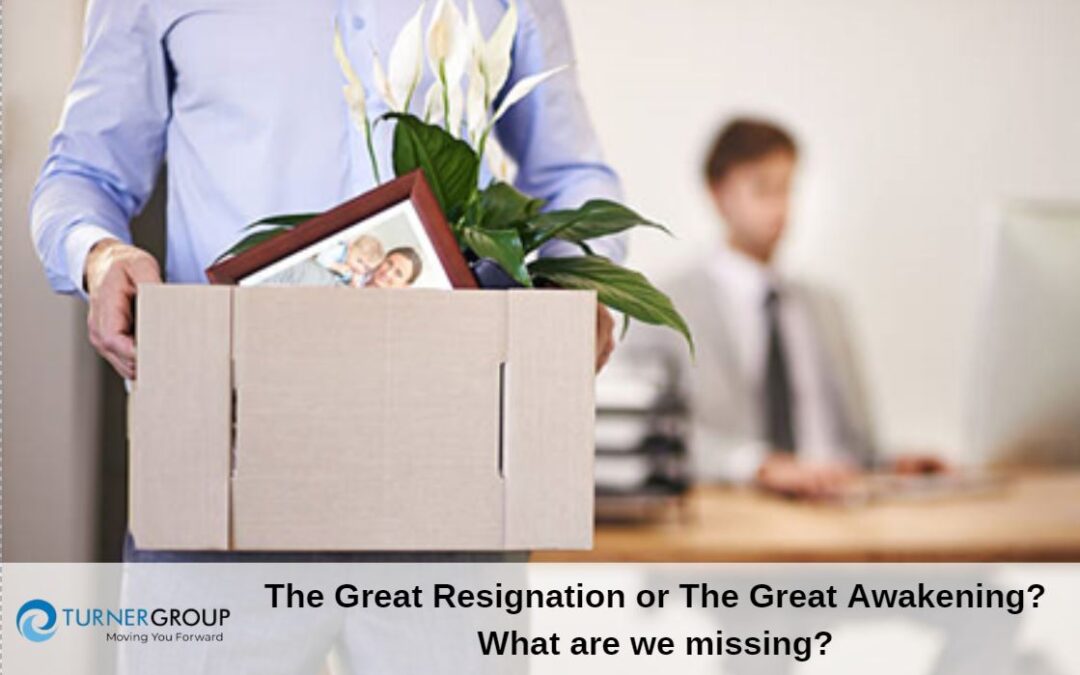 The Great Resignation or The Great Awakening? What are we missing?