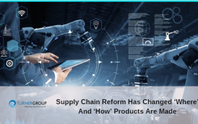 Supply Chain Reform Has Changed ‘Where’ And ‘How’ Products Are Made